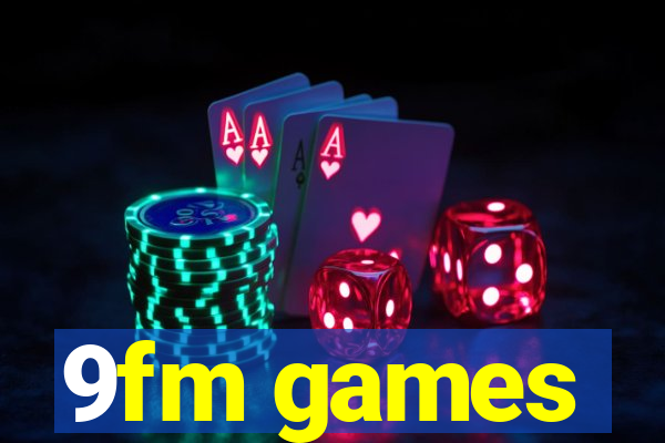 9fm games